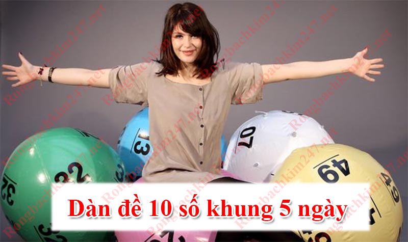 Thế nào là nuôi dàn đề 10 số khung 5 ngày