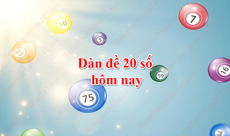 Dàn đề 20 số hôm nay