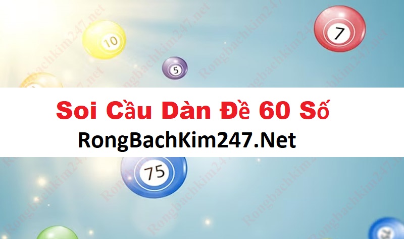 Làm sao để tạo dàn đề 60 số bất bại chắc thắng