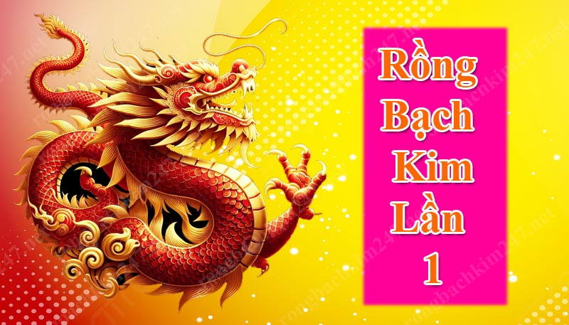 Soi cầu Rồng Bạch Kim lần 1