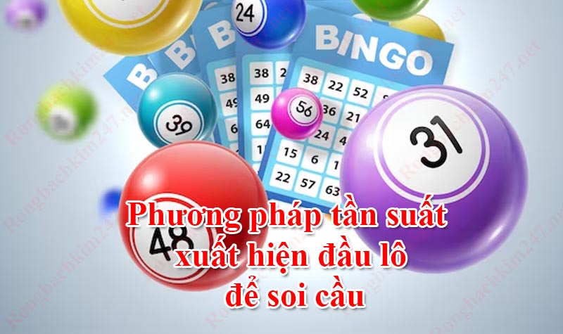 Phương pháp tần suất xuất hiện đầu lô để soi cầu