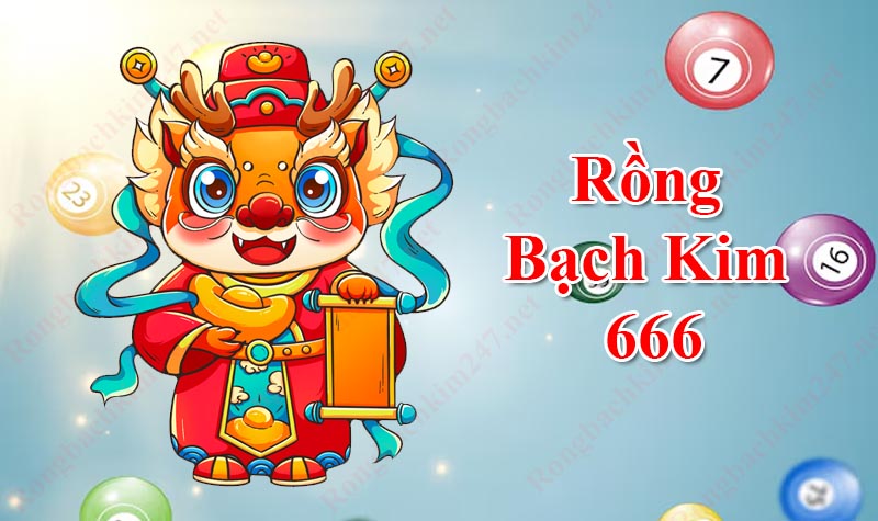 Rồng Bạch Kim 666 – Soi cầu Rồng Bạch Kim 666 VIP hôm nay