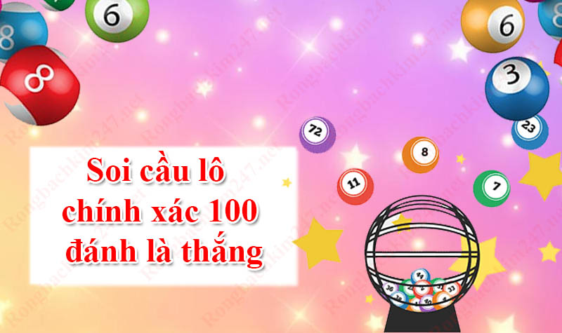 Thông tin chung về soi cầu lô chính xác 100