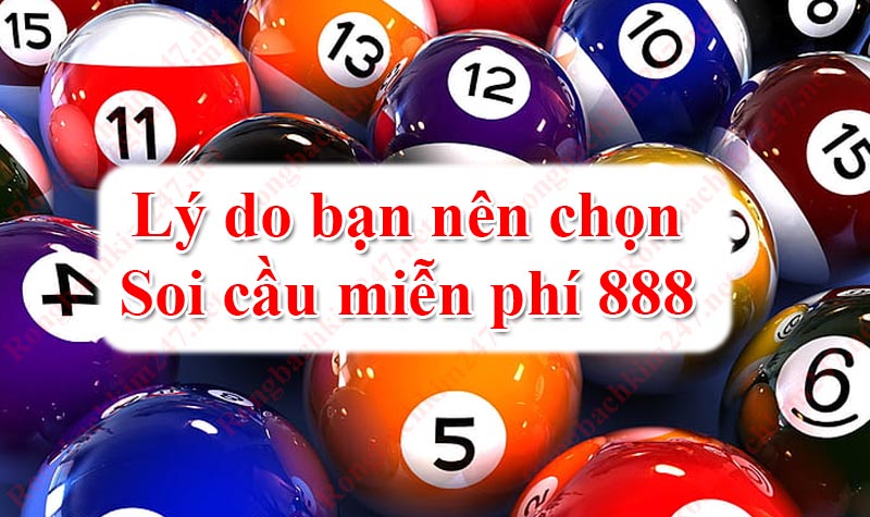 Lý do bạn nên chọn Soi cầu miễn phí 888