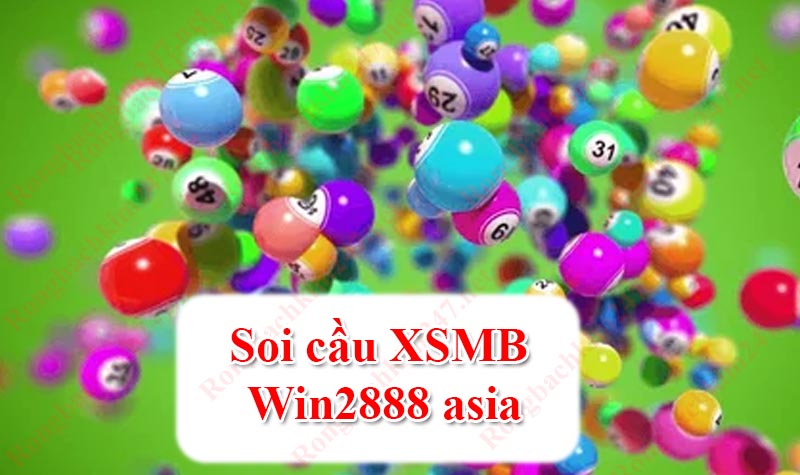 Soi cầu XSMB win2888 asia VIP hôm nay thắng lớn cùng nhà cái