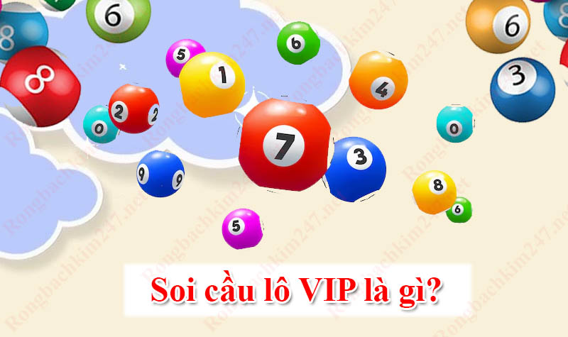 Định nghĩa khái niệm soi cầu lô VIP là gì?