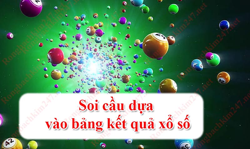 Soi cầu dựa vào bảng kết quả xổ số