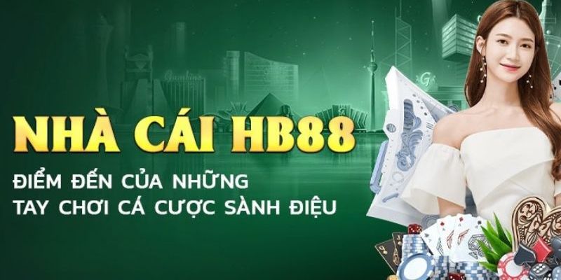 HB88 – Thiên Đường Giải Trí Cá Cược Hàng Đầu Châu Á Năm 2024