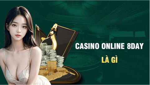 Casino 8Day – Sân chơi cá cược giải trí hàng đầu