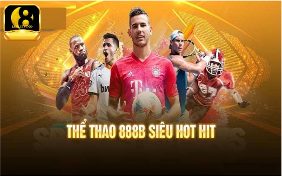 Thể thao 888b – Địa chỉ giải trí dành cho tay cược đam mê