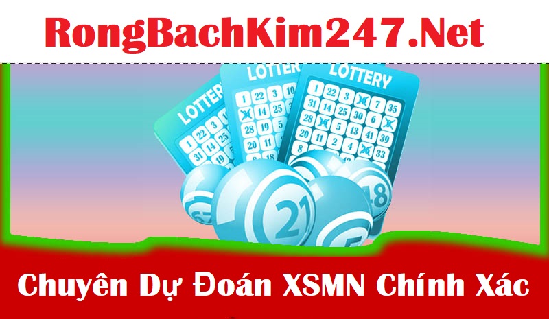 Rồng bạch kim 247 chuyên dự đoán XSMN với độ chính xác cao