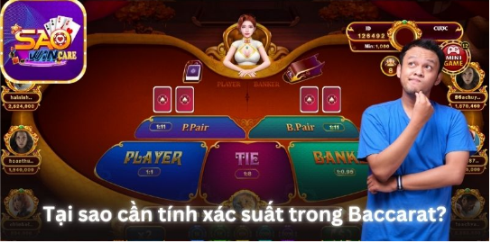 Tính Xác Suất Trong Baccarat – Hướng Dẫn Chi Tiết Từ Saowin