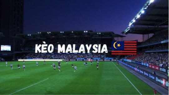 Tỷ Lệ Kèo Malaysia Là Gì? Kèo Ma Lai Chơi Thế Nào Tại Nhà Cái Mksport