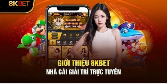 8K BET: Nhà Cái Đẳng Cấp Châu Á, Dịch Vụ Đỉnh Cao