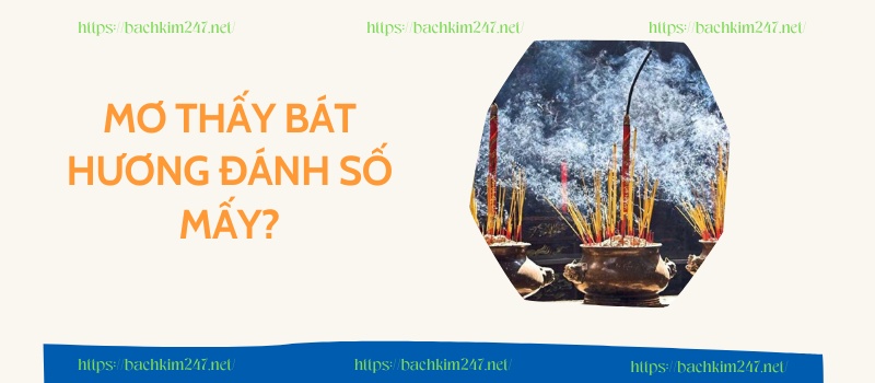 Mơ thấy bát hương đánh số mấy?