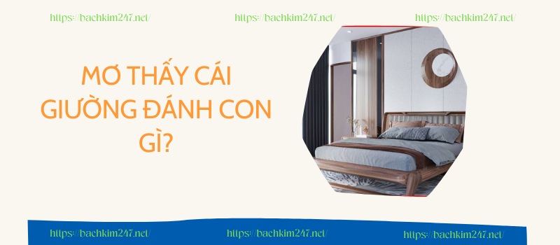 Mơ thấy cái giường đánh con gì?