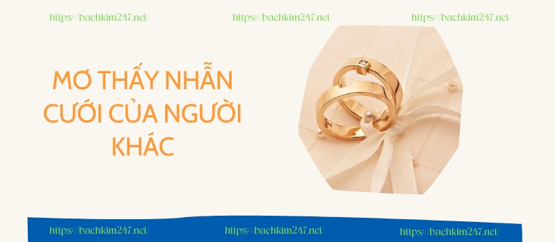 Mơ thấy nhẫn cưới của người khác