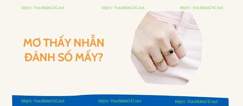 Mơ thấy nhẫn đánh số mấy?