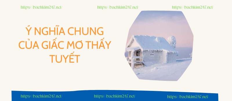 Ý nghĩa chung của giấc mơ thấy tuyết