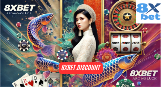 8xbet Arowanas Luck – 7 Tính Năng Hàng Đầu và Chiến Lược Chiến Thắng