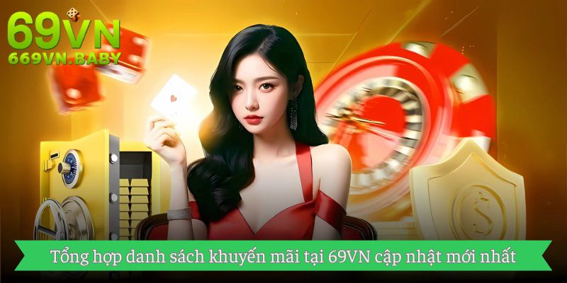 Tổng hợp danh sách khuyến mãi tại 69VN cập nhật mới nhất