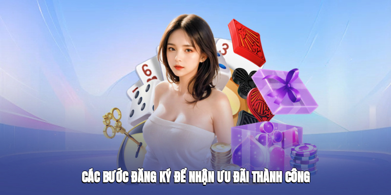 Các bước đăng ký để nhận ưu đãi thành công