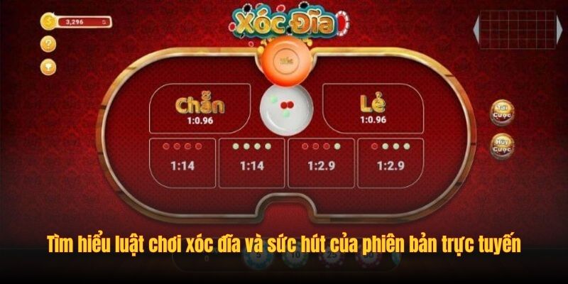 Tìm hiểu luật chơi xóc đĩa và sức hút của phiên bản trực tuyến
