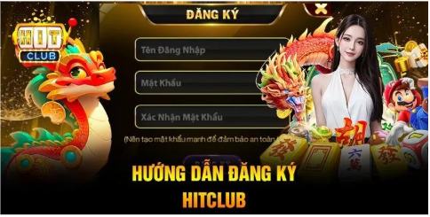 Đăng Ký HitClub Nhanh Chóng