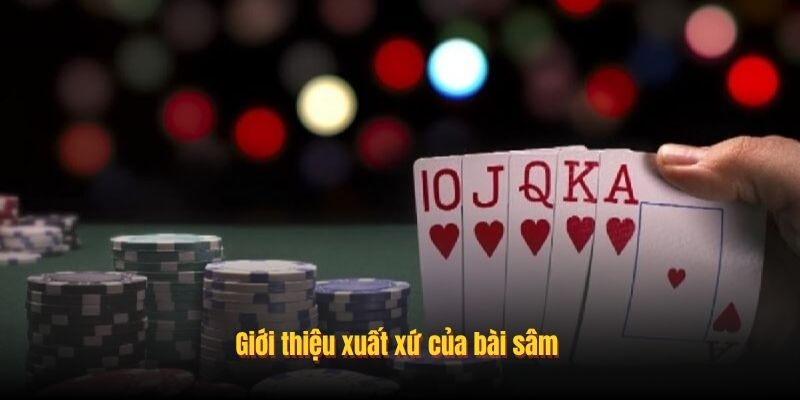 Cách Chơi Bài Sâm Từ A Đến Z Cho Newbie Tại Cổng Game Bài