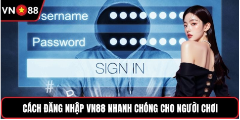 Đăng Nhập Vn88 Nhanh Chóng Và An Toàn Dành Cho Người Mới 2026